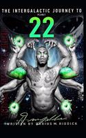 The Intergalactic Journey to Planet 22