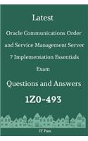 Latest Oracle Communications Order and Service Management Server 7 Implementation Essentials Exam 1Z0-493 Questions and Answers: Guide for Real Exam