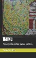 Haiku: Pensamientos cortos, leyes y fugitivos.