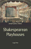 Shakespearean Playhouses: Large Print