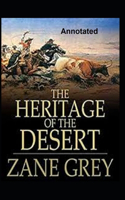 The Heritage of the Desert Annotated