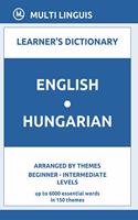 English-Hungarian Learner's Dictionary (Arranged by Themes, Beginner - Intermediate Levels): (Hungarian Language)