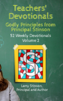 Teachers' Devotionals: Godly Principles from Principal Stinson Volume II(2 Teachers' Devotionals)