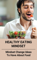 Healthy Eating Mindset