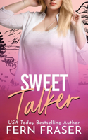 Sweet Talker (Grumpy / Sunshine, Single-Dad, Instalove steamy romance)