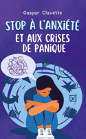 Stop à l'anxiété et aux crises de panique: La boîte à outils d'auto-assistance parfaite pour surmonter les troubles anxieux, mettre fin à la panique et trouver le soulagement et la paix de l'