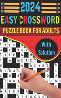 2024 Easy Crossword Puzzles Book For Adults With Solution: New Easy Crossword Puzzles For Adults Seniors & Teens To Keep The Brain Active