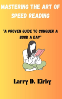 Mastering The Art of Speed Reading