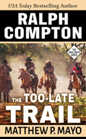 Ralph Compton the Too-Late Trail: (Trail Drive)