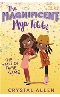 The Magnificent Mya Tibbs: The Wall of Fame Game