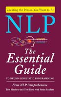 NLP : The Essential Guide to Neuro-Linguistic Programming