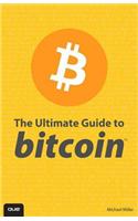 Ultimate Guide to Bitcoin, The