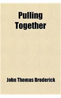 Pulling Together: (English)