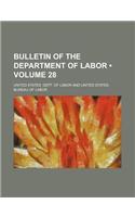 Bulletin of the Department of Labor (Volume 28)