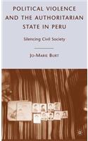 Political Violence and the Authoritarian State in Peru