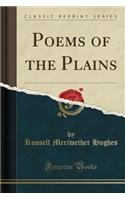 Poems of the Plains (Classic Reprint)