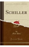 Schiller (Classic Reprint)