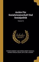 Archiv Für Sozialwissenschaft Und Sozialpolitik; Volume 19