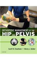 Orthopedic Management of the Hip and Pelvis