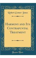 Harmony and Its Contrapuntal Treatment (Classic Reprint)