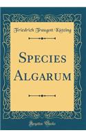 Species Algarum (Classic Reprint)