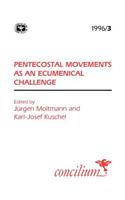 Concilium 1996/3: Pentecostal Movements as an Ecumencial Challenge