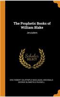 The Prophetic Books of William Blake: Jerusalem