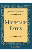 Mountain Paths (Classic Reprint)