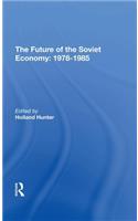 The Future Of The Soviet Economy: 19781985