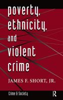 Poverty, Ethnicity, And Violent Crime