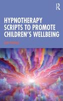 Hypnotherapy Scripts to Promote Children's Wellbeing