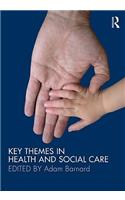 Key Themes in Health and Social Care