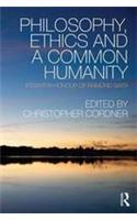 Philosophy, Ethics and a Common Humanity