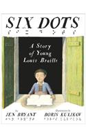 Six Dots: A Story of Young Louis Braille