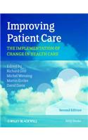 Improving Patient Care - The Implementation of Change in Health Care 2e