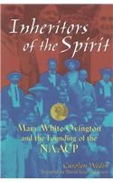Inheritors of the Spirit: Mary White Ovington and the Founding of the NAACP