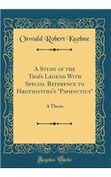 A Study of the Thaïs Legend With Special Reference to Hrothsvitha's 
