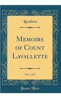 Memoirs of Count Lavallette, Vol. 2 of 2 (Classic Reprint)