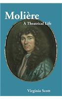 Molière: A Theatrical Life