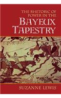 Rhetoric of Power in the Bayeux Tapestry