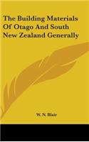 The Building Materials of Otago and South New Zealand Generally