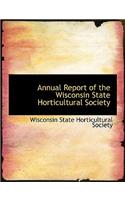 Annual Report of the Wisconsin State Horticultural Society