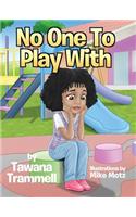 No One To Play With