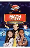 Math Class: A Companion Quiz Book(Are You Smarter Than a 5th Grader)