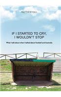 'If I started to cry, I wouldn't stop': What I talk about when I talked about football and Australia