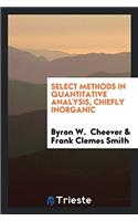 Select Methods in Quantitative Analysis, Chiefly Inorganic