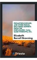 Prometheus Bound, and Other Poems: Including Sonnets from the Portuguese ...