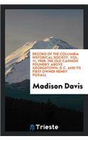 The Old Cannon Foundry Above Georgetown, D.C. and Its First Owner Henry Foxall: The Old Cannon Foundry Above Georgetown, D.C. and Its First Owner Henry Foxall