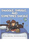 Snuggle, Sniggle, and Sometimes Snickle