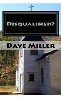 Disqualified?: What the Bible Says about Divorce, Remarriage and Ministry